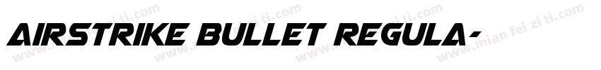 Airstrike Bullet Regula字体转换